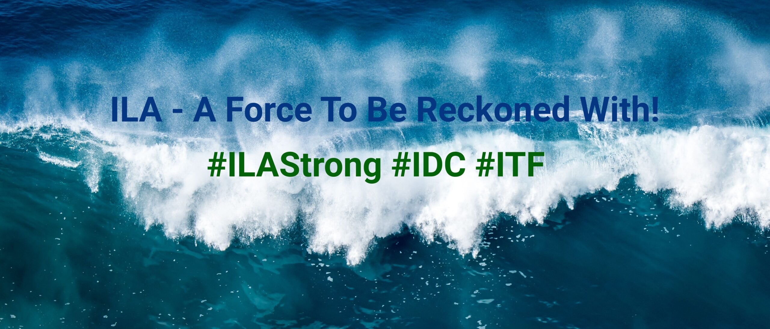 ILA – A Force To Be Reckoned With
